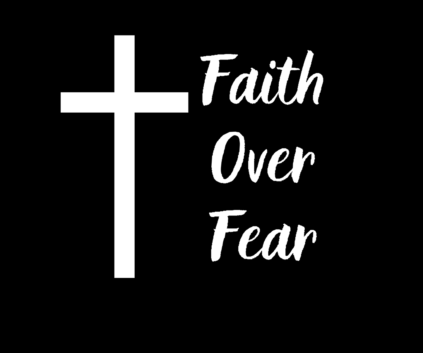 White cross and 'Faith Over Fear' text on a black background
