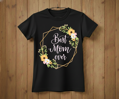 Geometric Best Mom Ever - Mother’s Day T-Shirt