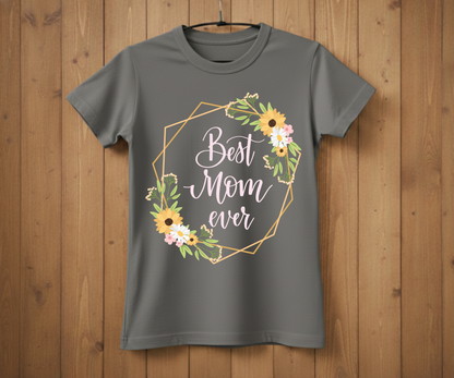 Geometric Best Mom Ever - Mother’s Day T-Shirt