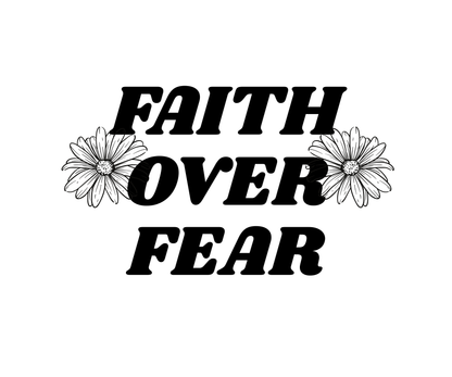 Motivational quote 'Faith Over Fear' with floral elements on a white background