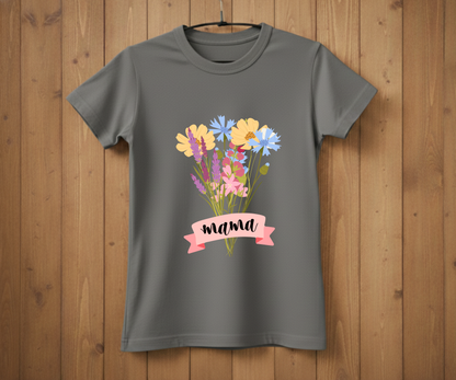Wildflower Bouquet Mama - Mother’s Day T-Shirt
