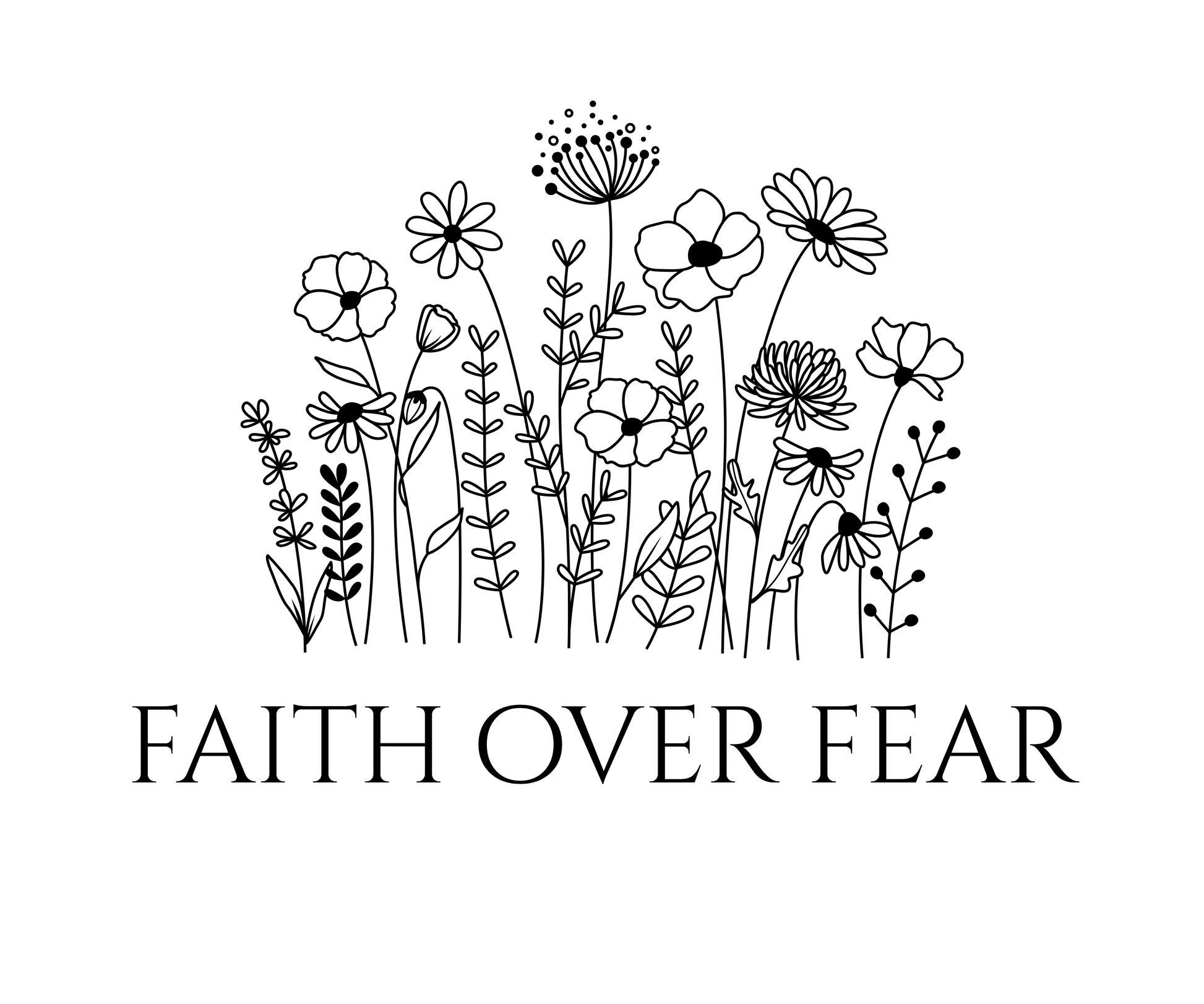 Black line art of various flowers with 'FAITH OVER FEAR' text on a white background