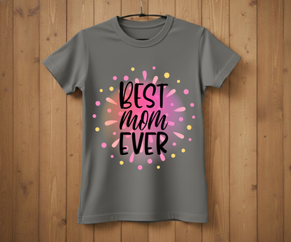 Colorful Best Mom Ever - Mother’s Day T-Shirt