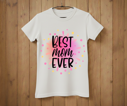 Colorful Best Mom Ever - Mother’s Day T-Shirt