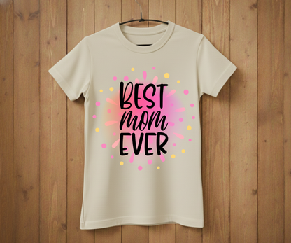 Colorful Best Mom Ever - Mother’s Day T-Shirt