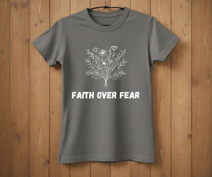 Faith Over Fear T-Shirt – Inspirational Christian Tee