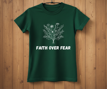 Faith Over Fear T-Shirt – Inspirational Christian Tee
