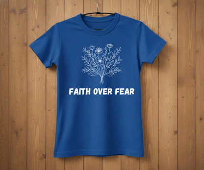 Faith Over Fear T-Shirt – Inspirational Christian Tee