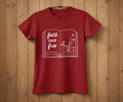 Faith Over Fear T-Shirt – Christian Shirt