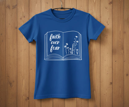 Faith Over Fear T-Shirt – Christian Shirt