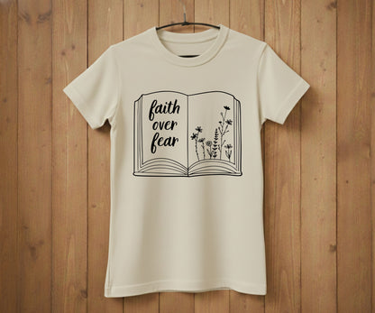 Faith Over Fear T-Shirt – Christian Shirt