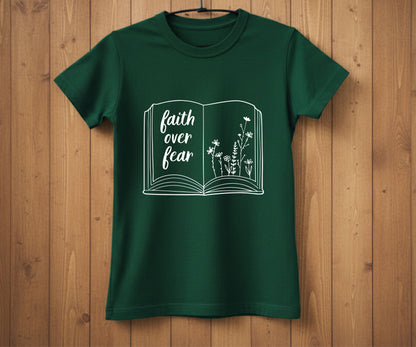 Faith Over Fear T-Shirt – Christian Shirt