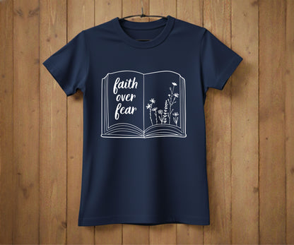 Faith Over Fear T-Shirt – Christian Shirt