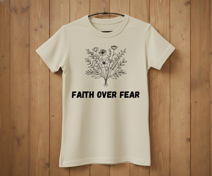 Faith Over Fear T-Shirt – Inspirational Christian Tee