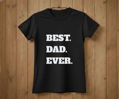 "BEST. DAD. EVER." Block Letter T-Shirt - Classic Graphic Tee