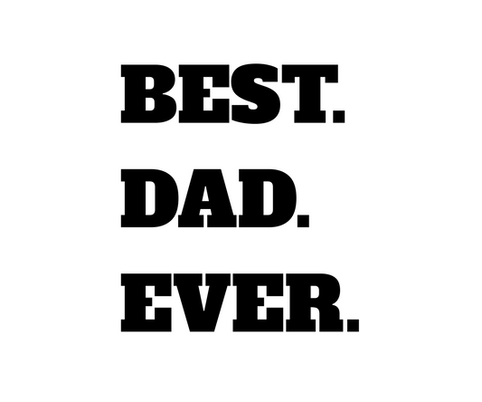 "BEST. DAD. EVER." Block Letter T-Shirt - Classic Graphic Tee