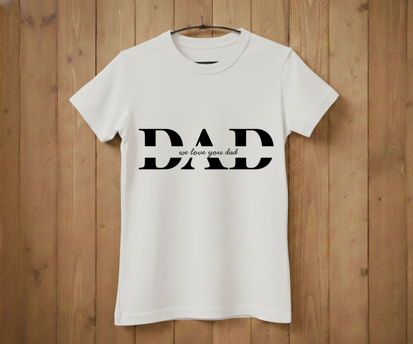 DAD Minimalist Script T-Shirt - "We Love You Dad" Design