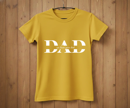 DAD Minimalist Script T-Shirt - "We Love You Dad" Design