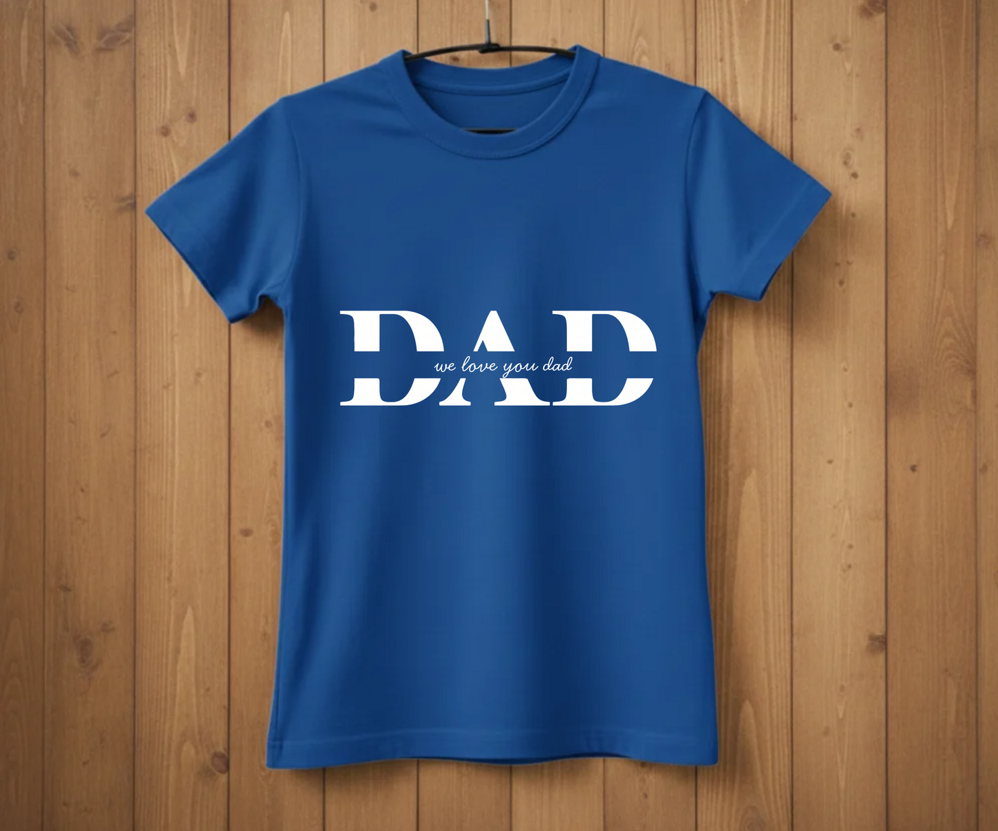 DAD Minimalist Script T-Shirt - "We Love You Dad" Design